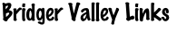 Bridger Valley Links